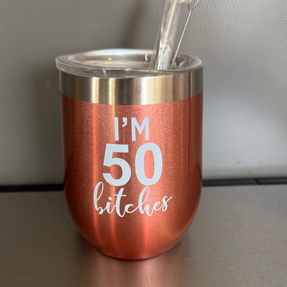 Rose Gold Stainless Steel Tumbler - "I'm 50 bitches"